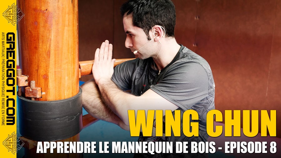 Wing-Chun-Apprendre-Mannequin-Bois-Episode-8