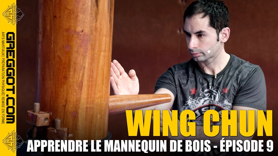 Wing-Chun-Apprendre-Mannequin-Bois-Episode-9