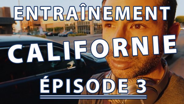 Entrainement-Californie-Episode-03