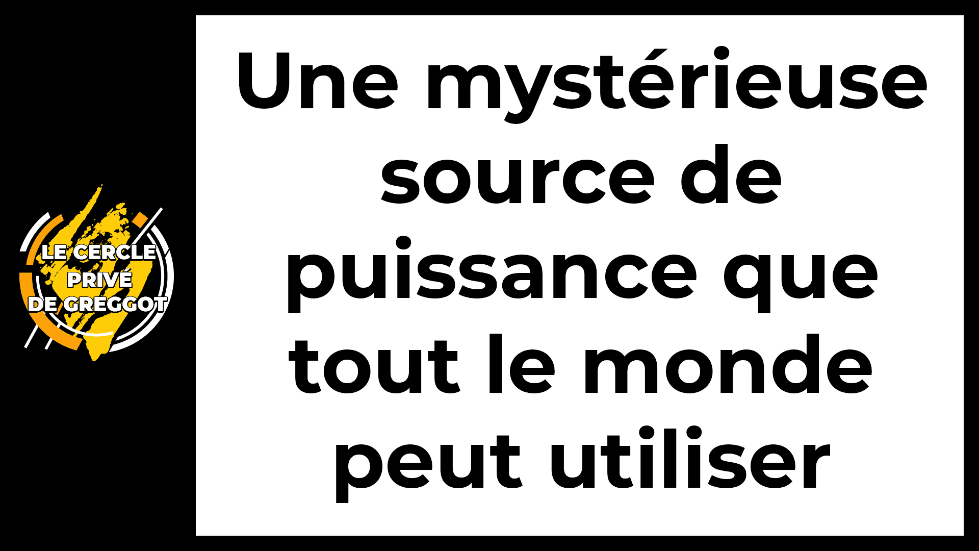 Cercle-Prive-mysterieuse-source-puissance