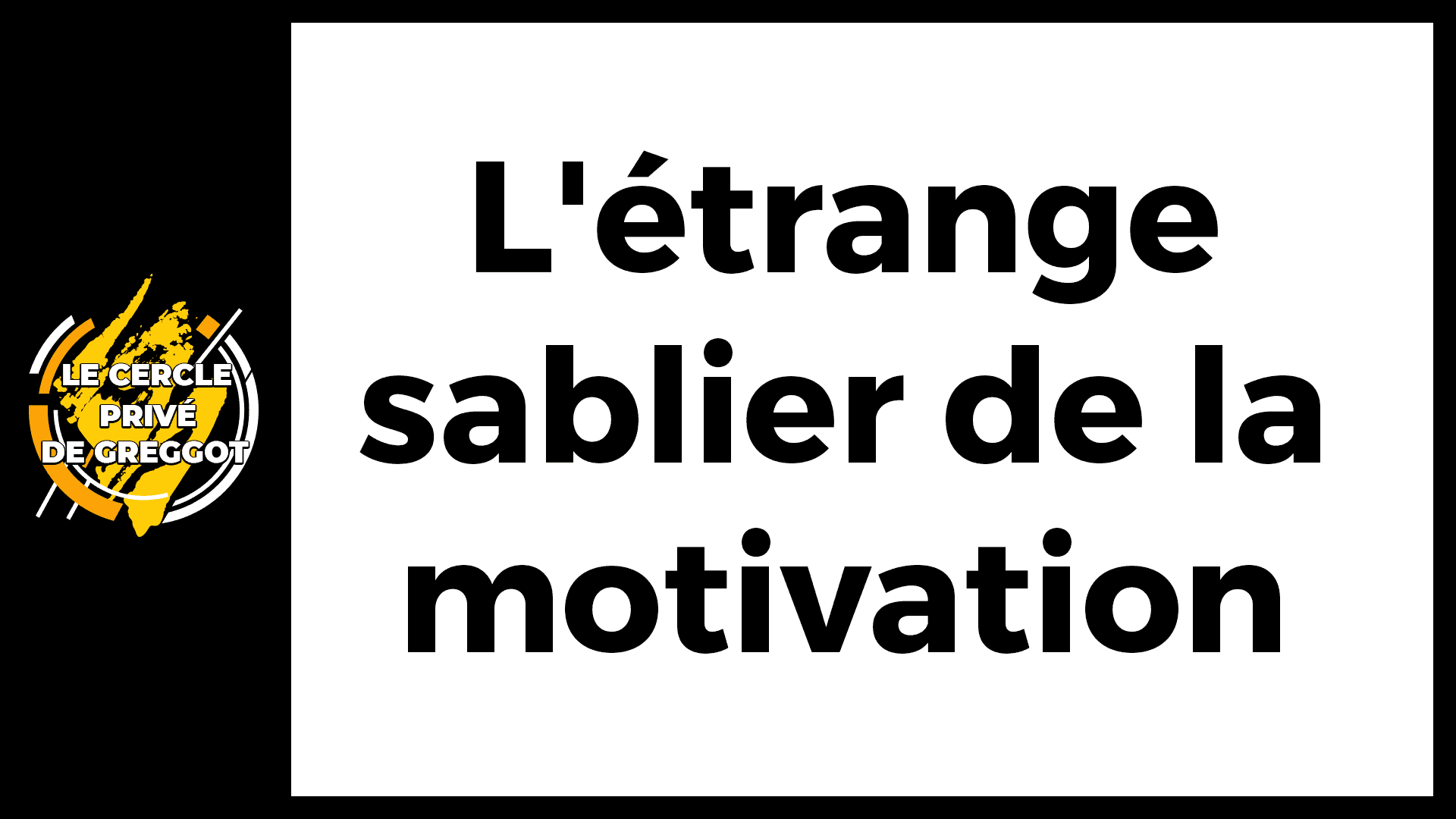 Cercle-Prive-etrange-sablier-motivation